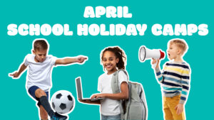 April School Holiday Camps | Events